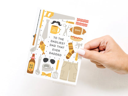 To the Dadliest Dad That Ever Dadded Greeting Card
